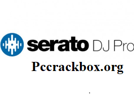 Serato DJ Pro Crack Latest Pccrackbox